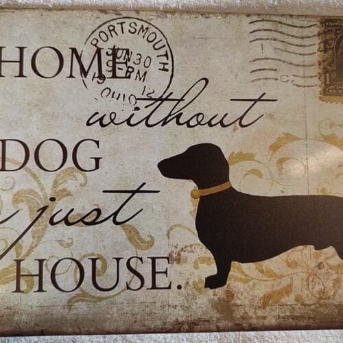 Tin Sign Home Without a Dog